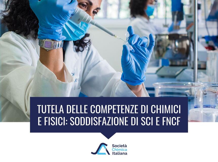 SCI FNCF: soddisfazione per tutela competenze chimici e fisici